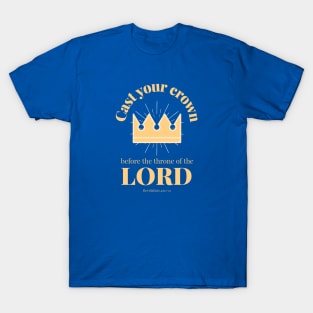 Cast your crown before the throne of the Lord T-Shirt